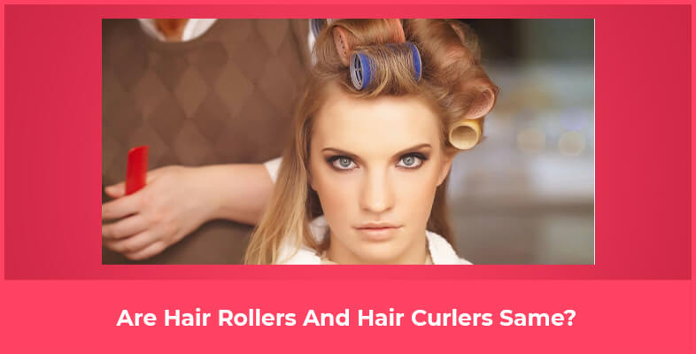 Are Hair Rollers And Hair Curlers Same