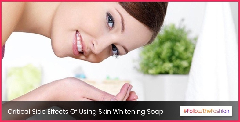 Critical Side Effects Of Using Skin Whitening Soap