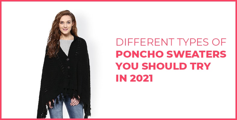 Different Types Of Poncho Sweaters