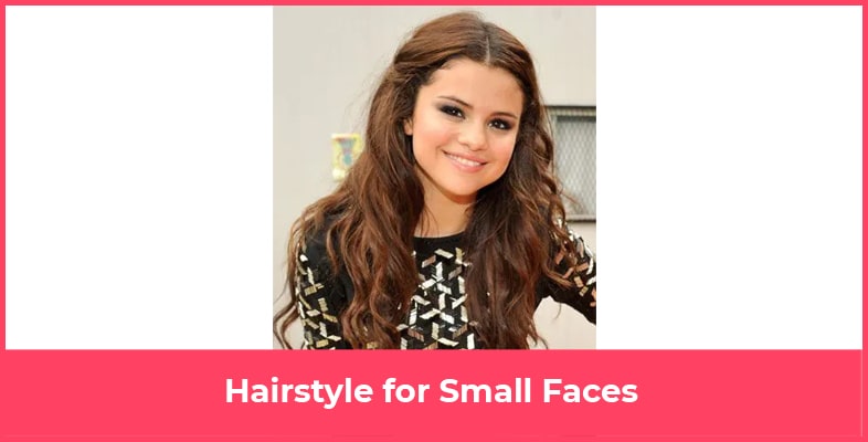 Hairstyle for Small Faces