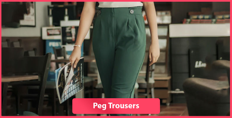 Peg Trousers