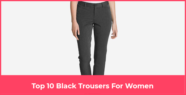 Top 10 Black Trousers For Women