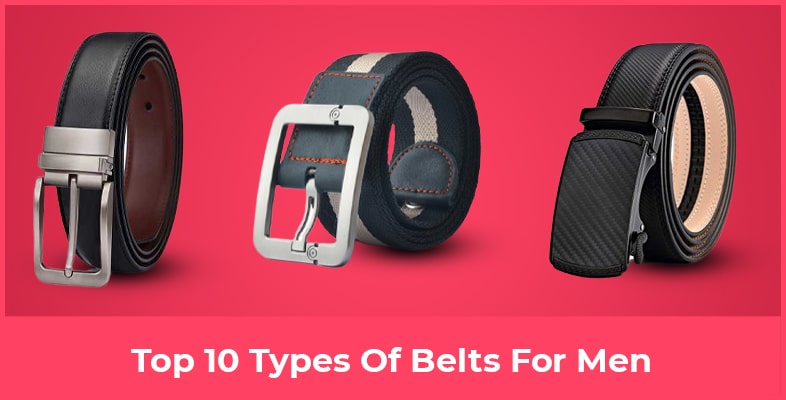 Top 10 Types Of Belts For Men